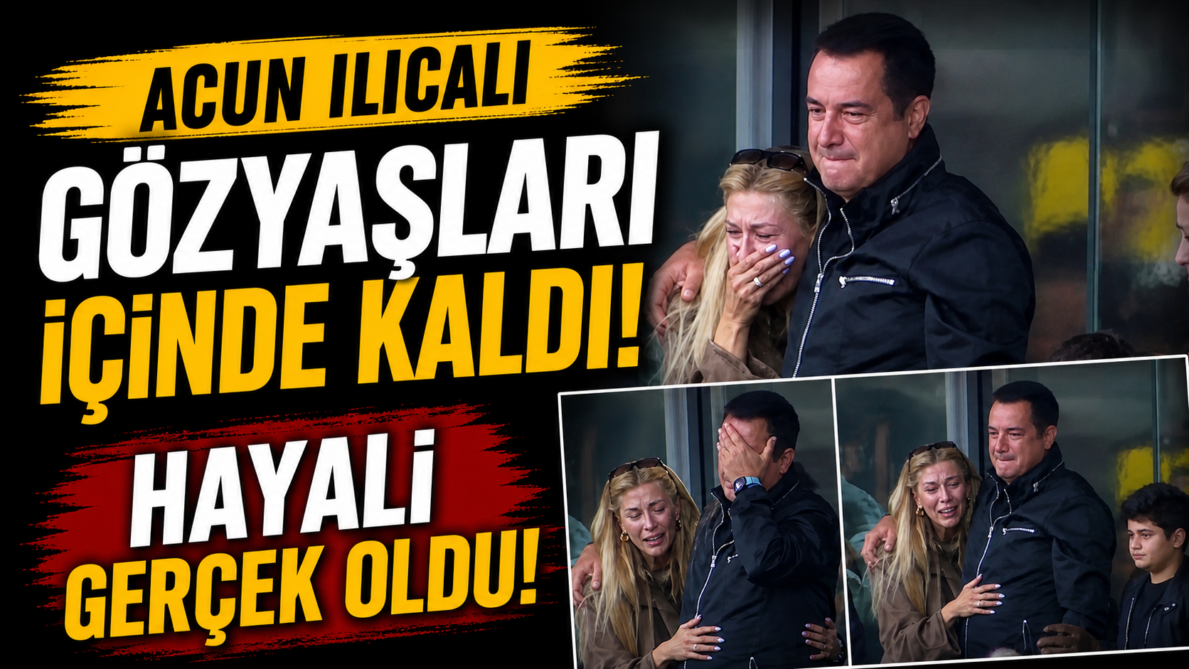 Acun Ilıcalı gözyaşları içinde kaldı! Hayali gerçek oldu!