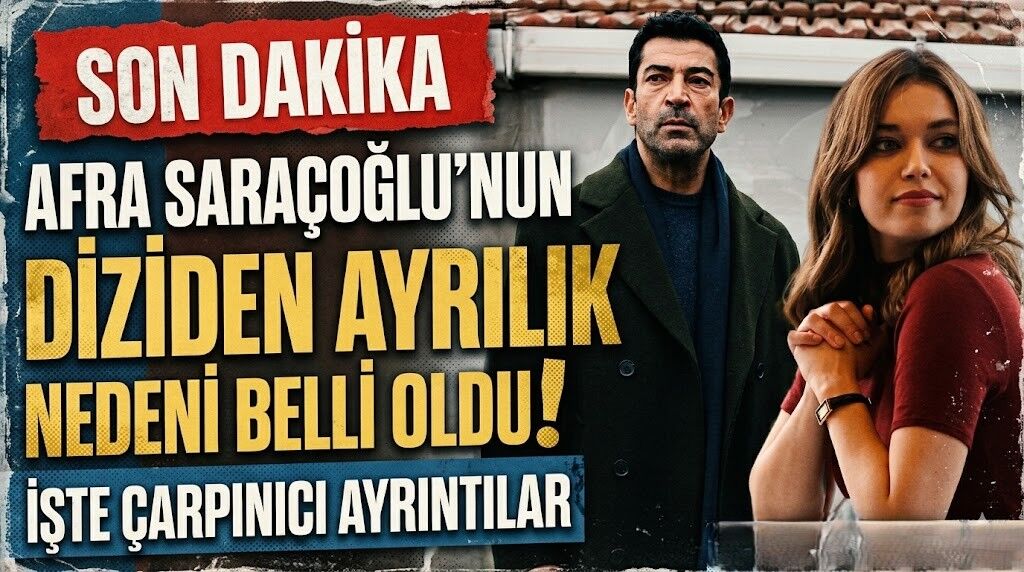 Afra Saraçoğlu'nun A.B.İ. Dizisinden Ayrılık Nedeni Belli Oldu