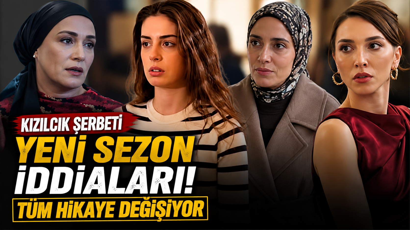 Kızılcık Şerbeti Yeni Sezon İddiaları! Tüm Hikaye Değişiyor