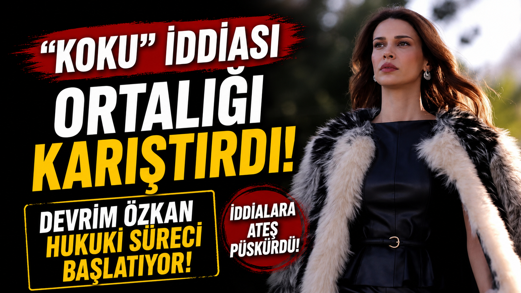 “Koku” iddiası ortalığı karıştırdı! Devrim Özkan hukuki süreci başlatıyor