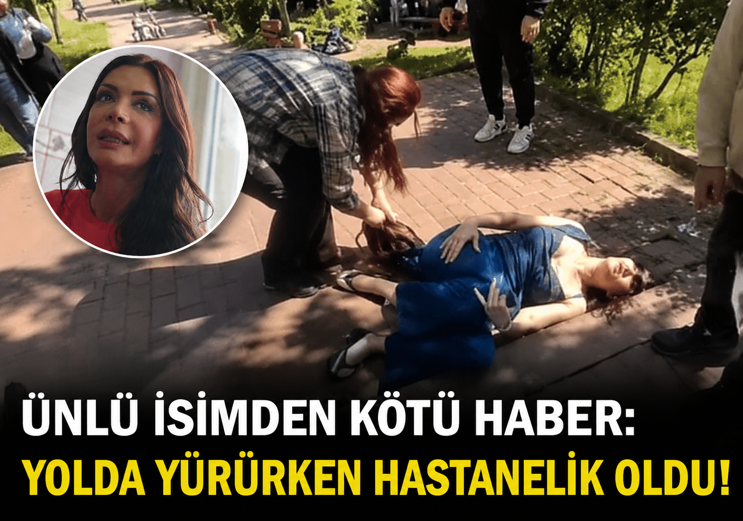Ünlü İsimden Kötü Haber: Yolda Yürürken Hastanelik Oldu!