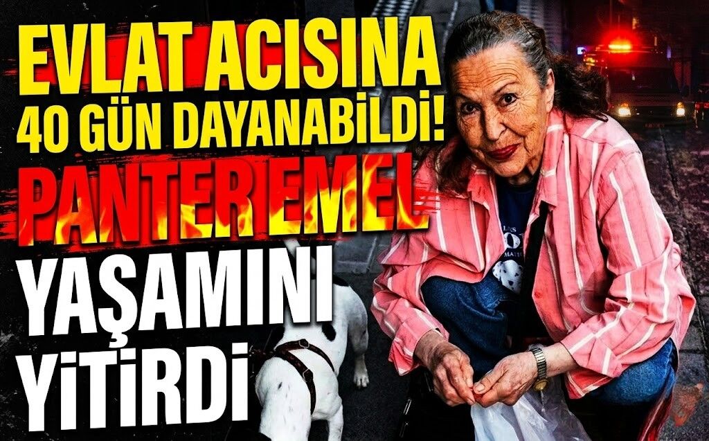 Evlat Acısına 40 Gün Dayanabildi! Panter Emel Yaşamını Yitirdi