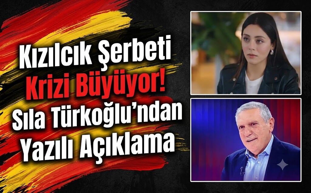 Kızılcık Şerbeti Krizi Büyüyor! Sıla Türkoğlu'ndan Yazılı Açıklama