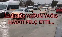 İzmir'de Yoğun Yağış! Yollar Göle Döndü