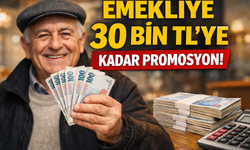 2026’da Promosyon Yarışı! Emeklilere 30.000 TL’ye Varan Ödeme