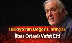 Türkiye’nin Değerli Tarihçisi İlber Ortaylı Vefat Etti