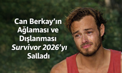 Can Berkay’ın Ağlaması ve Dışlanması Survivor 2026’yı Salladı