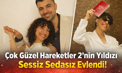 Çok Güzel Hareketler 2’nin Yıldızı Sessiz Sedasız Evlendi!