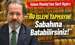 İslam Memiş’ten Sert Uyarı: “Bu İşlemi Yapmayın! Sabahına Batabilirsiniz!”