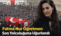 İstanbul’da Eğitim Camiası Yasta: Fatma Nur Öğretmen Son Yolculuğuna Uğurlandı