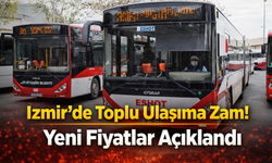 İzmir’de Toplu Ulaşıma Zam! Yeni Fiyatlar Açıklandı
