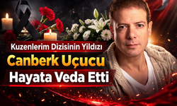 Kuzenlerim Dizisinin Yıldızı Canberk Uçucu Hayata Veda Etti
