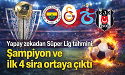 Yapay zekadan Süper Lig tahmini: Şampiyon ve ilk 4 sıra ortaya çıktı