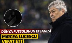 Dünya futbolunun efsanesi Mircea Lucescu vefat etti