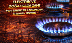 Elektrik ve doğalgaza zam! Yeni tarifeler 4 Nisan'dan itibaren geçerli