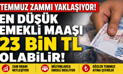 Temmuz zammı yaklaşıyor: En düşük emekli maaşı 23 bin TL olabilir