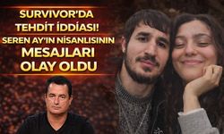Survivor’da tehdit iddiası! Seren Ay'ın nişanlısının mesajları olay oldu