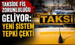 Takside fiş zorunluluğu geliyor: Yeni sistem tepki çekti