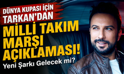 Dünya Kupası İçin Yeni Şarkı Gelecek mi? Tarkan'dan Milli Takım Marşı Açıklaması