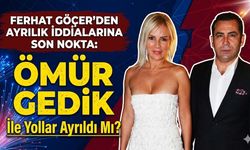 Ferhat Göçer'den Ayrılık İddialarına Son Nokta: Ömür Gedik İle Yollar Ayrıldı Mı?