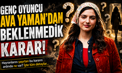 Genç Oyuncu Ava Yaman'dan Beklenmedik Karar!