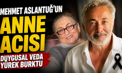 Mehmet Aslantuğ’un anne acısı: Duygusal veda yürek burktu