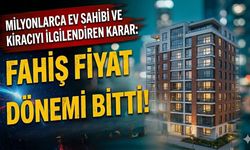 Milyonlarca Ev Sahibi ve Kiracıyı İlgilendiren Karar: Fahiş Fiyat Artış Dönemi Bitti!