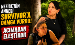 Nefise’nin annesi Survivor’a damga vurdu! Acımadan eleştirdi!