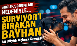 Sağlık Sorunları Nedeniyle Survivor'ı Bırakan Bayhan En Büyük Aşkına Kavuştu