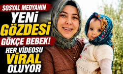 Sosyal medyanın yeni gözdesi Gökçe bebek! Her videosu viral oluyor