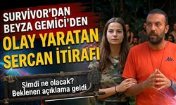 Survivor Beyza Gemici'den Olay Yaratan Sercan İtirafı