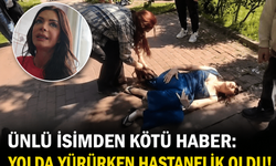 Ünlü İsimden Kötü Haber: Yolda Yürürken Hastanelik Oldu!