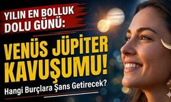 Yılın En Bolluk Dolu Günü: Venüs Jüpiter Kavuşumu Hangi Burçlara Şans Getirecek?