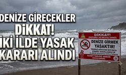 Denize Girecekler Dikkat! İki İlde Yasak Kararı Alındı