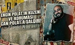 Engin Polat'ın Kuzeni ve koruması Can Polat'a Saldırı!