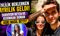 Evlilik Beklerken Ayrılık Geldi! Survivor Beyza ve Kerimhan Duman Aşkı Nasıl Bitti?