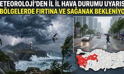 Meteoroloji'den İl İl Hava Durumu Uyarısı: O Bölgelerde Fırtına ve Sağanak Bekleniyor