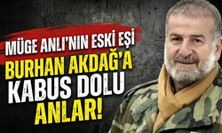 Müge Anlı'nın Eski Eşi Burhan Akdağ'a Kabus Dolu Anlar!