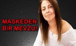 Maskeden Bir Mevzu!