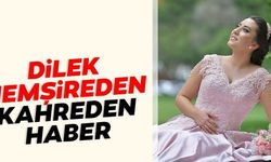 Dilek Hemşireden Acı Haber Geldi