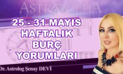 Astrolog Şenay Devi 25-31 Mayıs Burçları Yorumladı