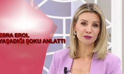 Esra Erol Yaşadığı Şoku Anlattı