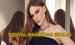 Sosyal Baskı Serenay Sarıkaya'yı Çıldırttı