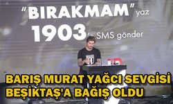 145.000 TL'lik Barış Murat Yağcı Sevgisi!