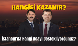 İstanbul'da Hangi Adayı Destekliyorsunuz?