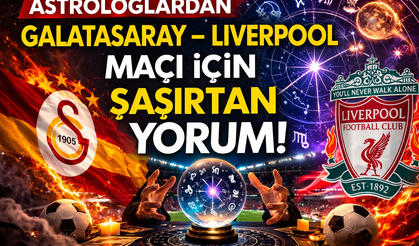 Dev maç öncesi ilginç tahmin: Astrologlara göre Galatasaray – Liverpool’un kaderi…