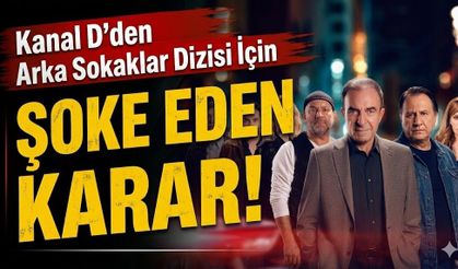 Kanal D'den Arka Sokaklar Dizisi İçin Şoke Eden Karar!