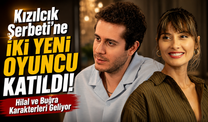 Kızılcık Şerbeti'ne İki Yeni Oyuncu Katıldı! Hilal ve Buğra Karakterleri Geliyor