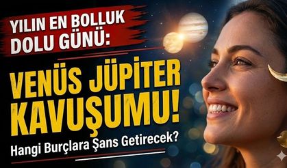 Yılın En Bolluk Dolu Günü: Venüs Jüpiter Kavuşumu Hangi Burçlara Şans Getirecek?