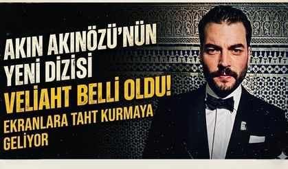 Akın Akınözü'nün Yeni Dizisi Belli Oldu: Ekranlara Taht Kurmaya Geliyor